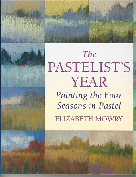 The Pastelists Year: Painting the Four Seasons in Pastel Ebook Reader